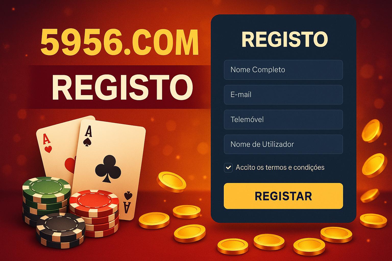 Não Perca tempo, o rRgistro na site 5956.COM